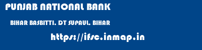 PUNJAB NATIONAL BANK  BIHAR BASBITTI, DT SUPAUL, BIHAR    ifsc code